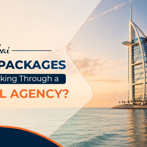 Dubai Tour Packages Worth It for affordable and memorable holidays