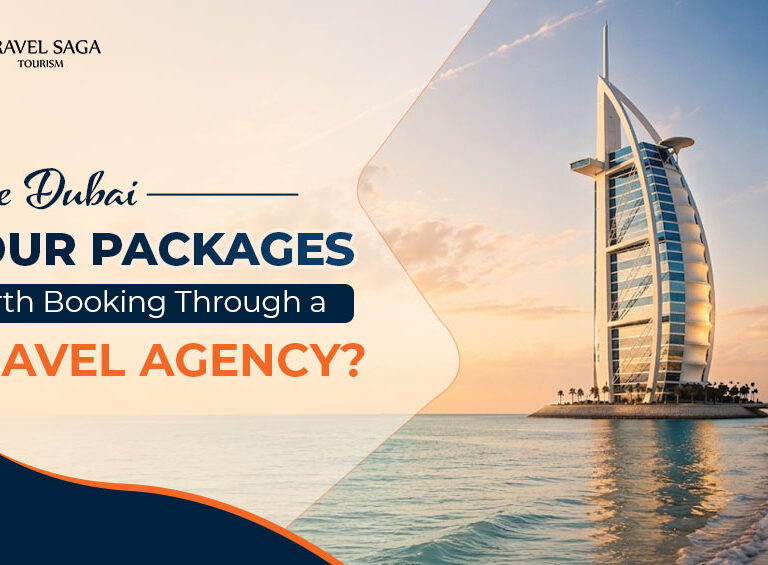 Dubai Tour Packages Worth It for affordable and memorable holidays