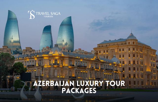Azerbaijan Luxury Tour Packages