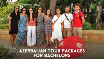 Azerbaijan Tour Packages for Bachelors