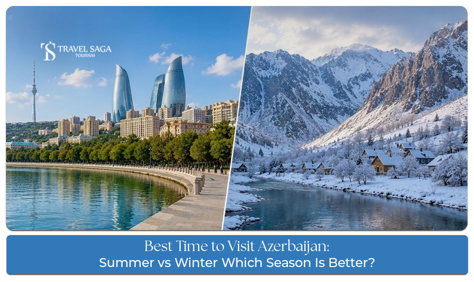 Best Time to Visit Azerbaijan for pleasant weather and sightseeing