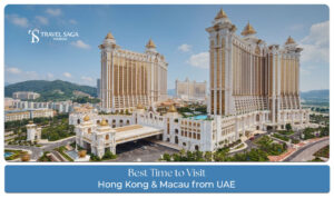 Best Time to Visit Hong Kong & Macau from UAE for a perfect holiday