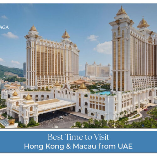 Best Time to Visit Hong Kong & Macau from UAE for a perfect holiday