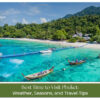 Best time to visit Phuket for beaches, island tours, and sunny weather