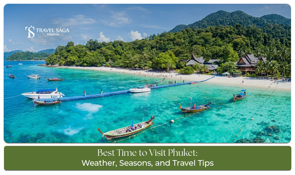 Best time to visit Phuket for beaches, island tours, and sunny weather