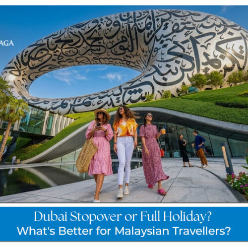 Malaysian travellers exploring Dubai during a short stopover and a longer holiday, visiting iconic landmarks and attractions