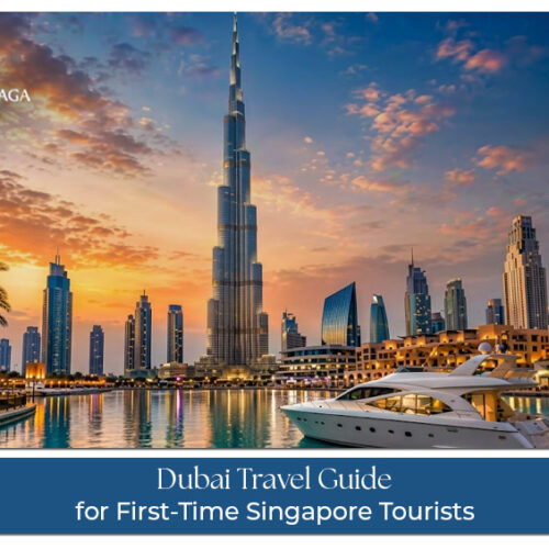 Dubai travel guide for Singapore tourists with essential travel tips