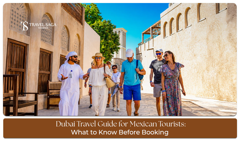 Mexican tourists exploring Dubai's iconic landmarks and cultural attractions during their vacation.