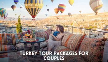 Turkey Tour Packages for Couples Turkey Tour Packages for Couples
