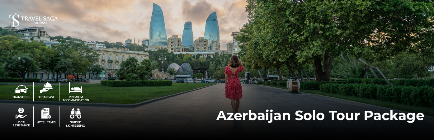 Azerbaijan Solo Tour Package – The perfect choice for solo travelers seeking culture, adventure, and relaxation.