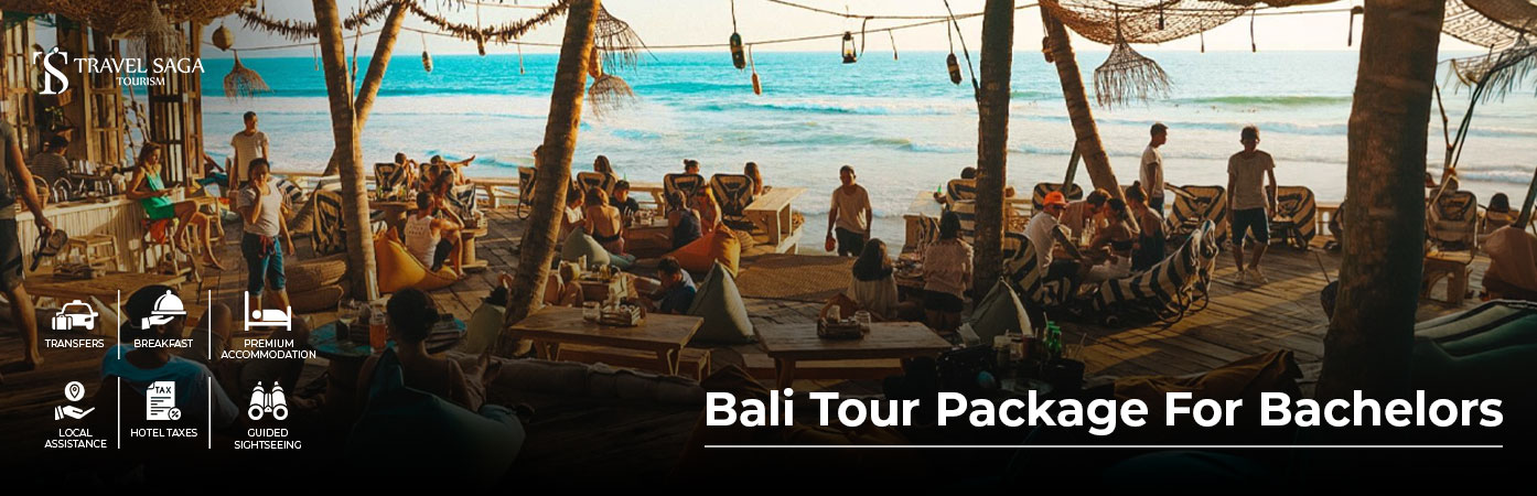 Bali Tour Package for Bachelors by Travel Saga Tourism