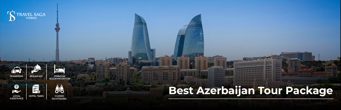 Azerbaijan Tour Package – Experience the finest of Azerbaijan with a thoughtfully planned itinerary.