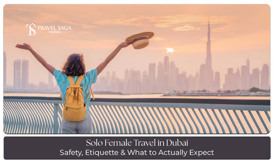 Solo Female Travel in Dubai with safety tips and top places to explore