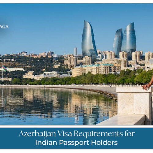 Azerbaijan visa requirements for Indian passport holders planning a Baku trip.