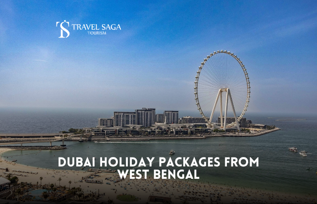 Dubai Holiday Packages from West Bengal