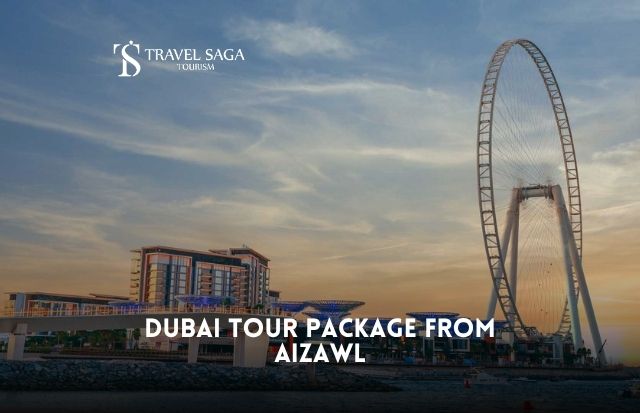 Dubai Tour Package From Aizawl