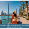 Solo female traveller from India exploring Dubai attractions.