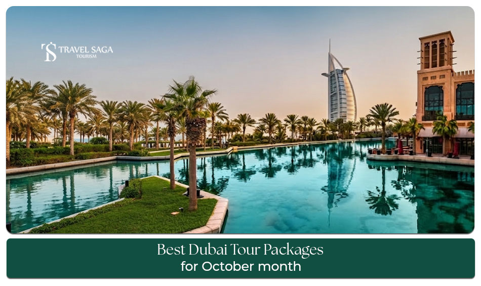 Dubai tour packages for October month with exciting sightseeing and outdoor experiences.
