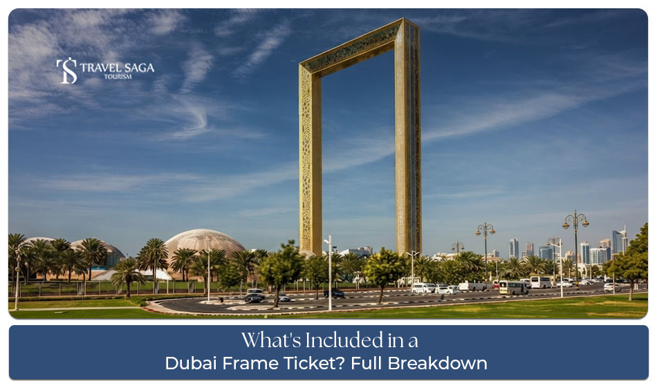 Dubai Frame ticket inclusions covering the main galleries and Sky Deck experience.