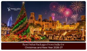 Best Dubai holiday packages from India for Christmas and New Year 2026–27 featuring festive city sightseeing, desert safari and Burj Khalifa views