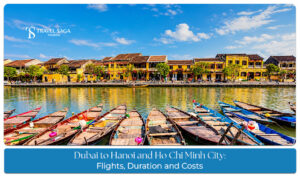 Dubai to Hanoi and Ho Chi Minh City flight routes, travel duration and airfare comparison