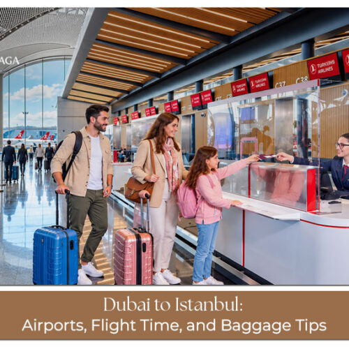 Dubai to Istanbul flight guide covering airport options, flight duration and baggage allowance tips