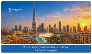 Best areas to stay in Dubai for a holiday, comparing neighbourhoods for families, couples and first-time visitors