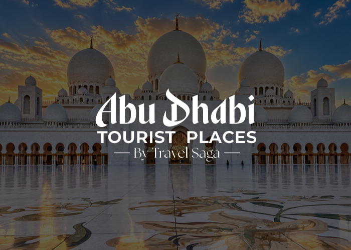 Abu Dhabi tourist places featuring iconic landmarks and cultural attractions